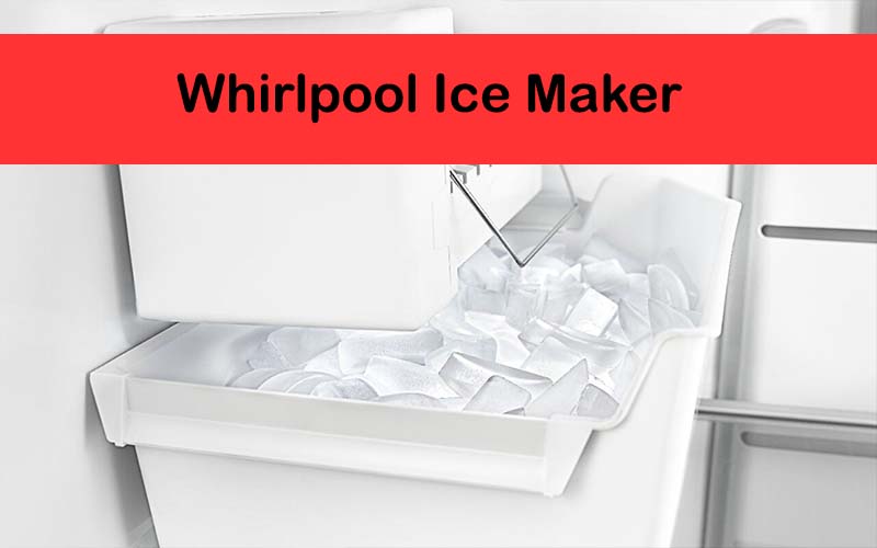 How to Fix Your Whirlpool Ice Maker: Troubleshooting Guide