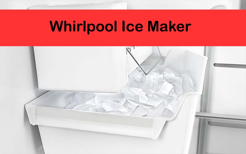 How to Fix Your Whirlpool Ice Maker Troubleshooting Guide