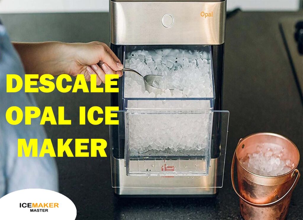 descale opal ice maker