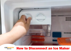 disconnect ice maker