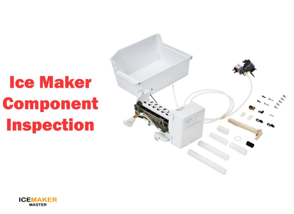 ice maker component inspection