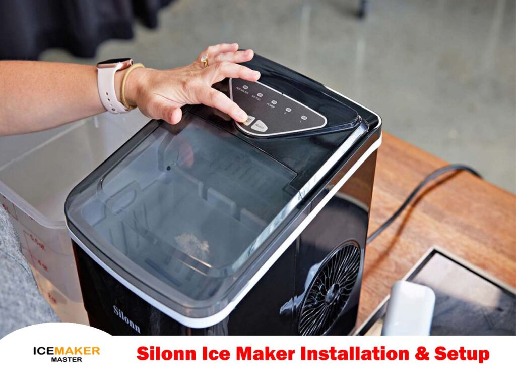 Installation and Setup of silonn ice maker