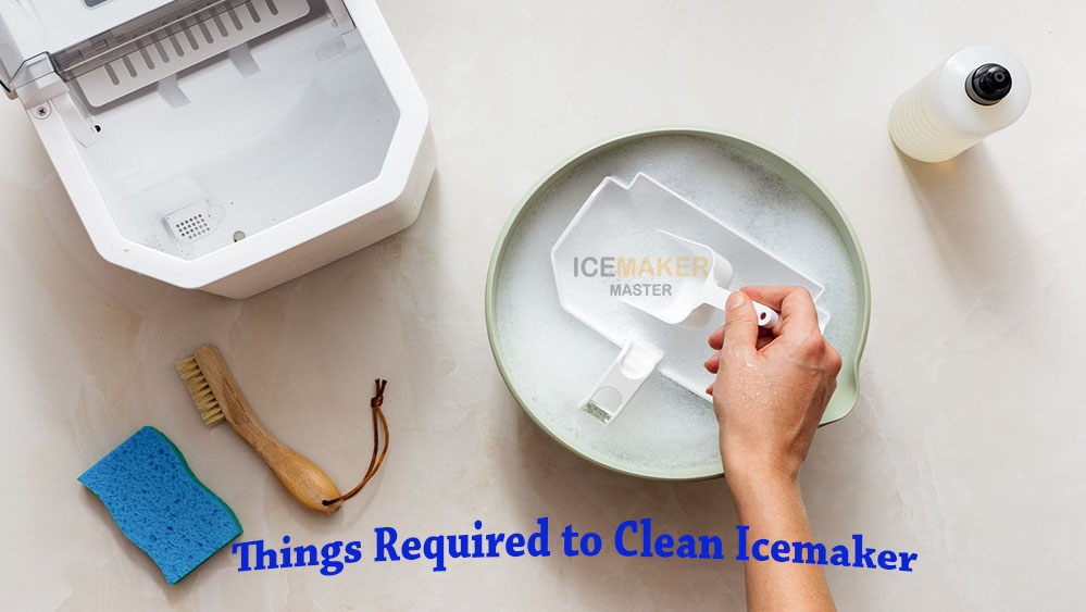 things required to clean icemaker