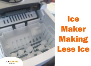 ice maker making less ice