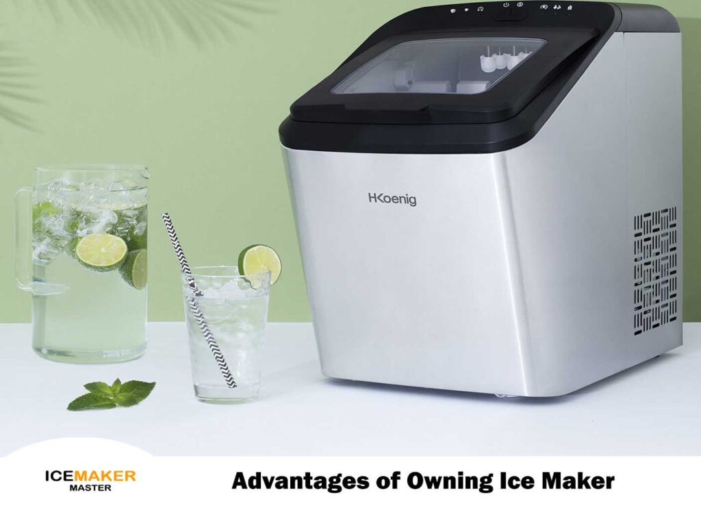 advantages of owning an ice maker