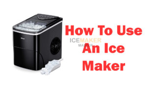 how to use an ice maker