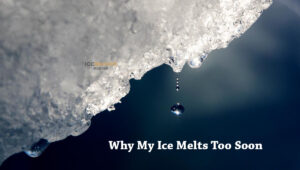 why my ice melts too soon