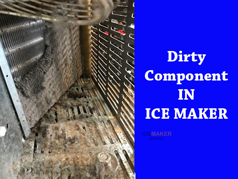 dirty component in ice maker