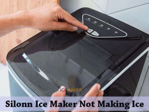 silonn ice maker not making ice